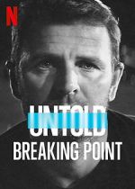 Watch Untold: Breaking Point 123movieshub