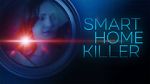Watch Smart Home Killer 123movieshub