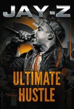 Watch Jay-Z: Ultimate Hustle 123movieshub