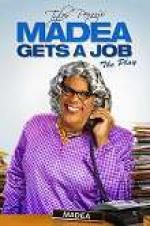 Watch Tyler Perry\'s Madea Gets a Job: The Play 123movieshub
