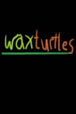 Watch Wax Turtles 123movieshub