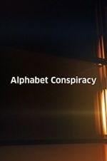 Watch The Alphabet Conspiracy 123movieshub