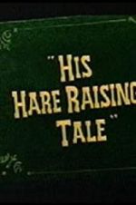 Watch His Hare Raising Tale 123movieshub