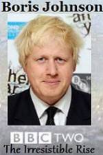Watch Boris Johnson The Irresistible Rise 123movieshub
