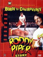Watch Born to Controversy: The Roddy Piper Story 123movieshub