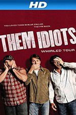 Watch Them Idiots Whirled Tour 123movieshub