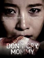 Watch Don\'t Cry, Mommy 123movieshub
