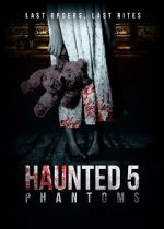 Watch Haunted 5: Phantoms 123movieshub