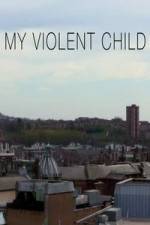 Watch My Violent Child 123movieshub