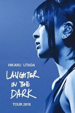 Watch Hikaru Utada: Laughter in the Dark Tour 2018 123movieshub