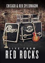 Watch Chicago & REO Speedwagon: Live at Red Rocks (TV Special 2015) 123movieshub