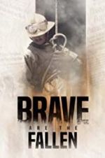Watch Brave are the Fallen 123movieshub