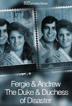Watch Fergie & Andrew: The Duke & Duchess of Disaster 123movieshub