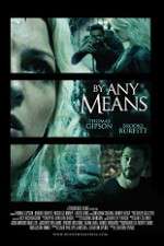 Watch By Any Means 123movieshub