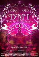 Watch DMT: The Spirit Molecule 123movieshub