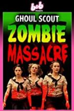 Watch Ghoul Scout Zombie Massacre 123movieshub