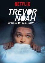 Watch Trevor Noah: Afraid of the Dark (TV Special 2017) 123movieshub
