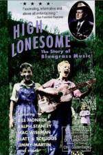 Watch High Lonesome The Story of Bluegrass Music 123movieshub