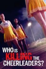 Watch Who Is Killing the Cheerleaders? 123movieshub