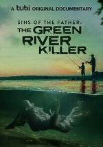 Watch Sins of the Father: The Green River Killer (TV Special 2022) 123movieshub