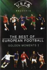 Watch The Best of European Football - Golden Moments 1 123movieshub