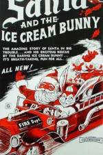 Watch Santa and the Ice Cream Bunny 123movieshub
