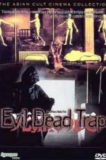 Watch Evil Dead Trap 123movieshub