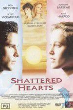 Watch Shattered Hearts A Moment of Truth Movie 123movieshub