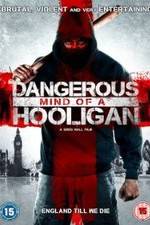 Watch Dangerous Mind of a Hooligan 123movieshub