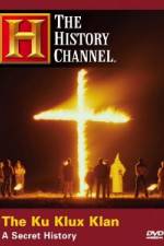 Watch History Channel The Ku Klux Klan - A Secret History 123movieshub