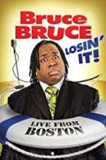 Watch Bruce Bruce: Losin\' It 123movieshub