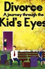 Watch Divorce: A Journey Through the Kids\' Eyes 123movieshub