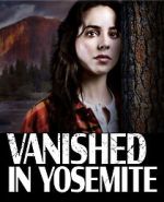 Watch Vanished in Yosemite 123movieshub