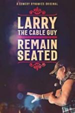 Watch Larry the Cable Guy: Remain Seated 123movieshub