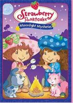 Watch Strawberry Shortcake: Moonlight Mysteries 123movieshub