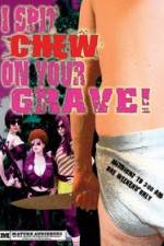 Watch I Spit Chew on Your Grave 123movieshub