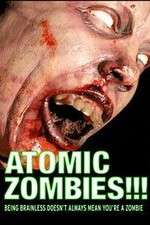 Watch Atomic Zombies!!! 123movieshub