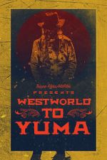 Watch Westworld to Yuma 123movieshub