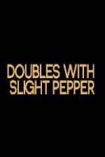 Watch Doubles with Slight Pepper 123movieshub