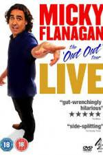 Watch Micky Flanagan Live - The Out Out Tour 123movieshub