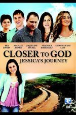 Watch Closer to God: Jessica\'s Journey 123movieshub