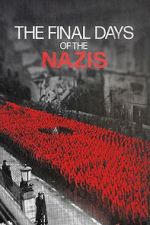 Watch The Final Days of the Nazis 123movieshub