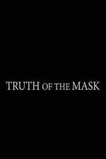 Watch Truth of the Mask 123movieshub