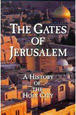 Watch The Gates of Jerusalem A History of the Holy City 123movieshub