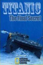 Watch National Geographic Titanic: The Final Secret 123movieshub
