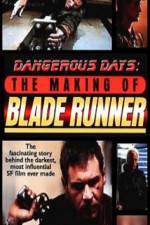 Watch Dangerous Days Making Blade Runner 123movieshub