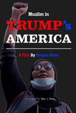 Watch Muslim in Trump\'s America 123movieshub