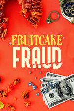 Watch Fruitcake Fraud 123movieshub