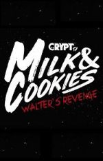 Watch Milk and Cookies: Walter\'s Revenge 123movieshub