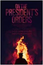 Watch On The President\'s Orders 123movieshub
